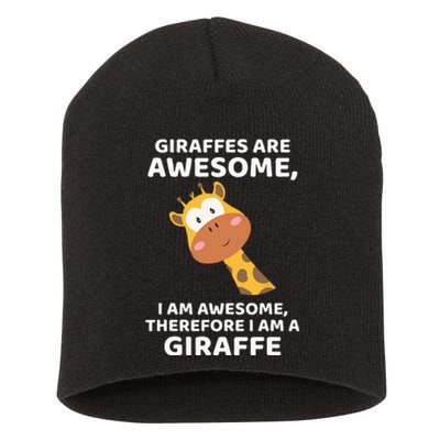 Giraffes Are Awesome I Am Awesome Therefore I Am A Giraffe Short Acrylic Beanie