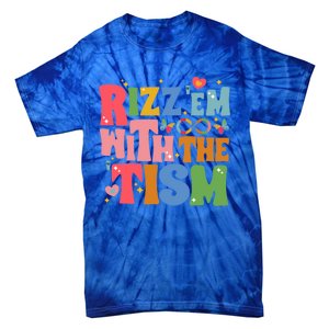 Groovy Autism Awareness Funny Rizz Em With The Tism Meaningful Gift Tie-Dye T-Shirt