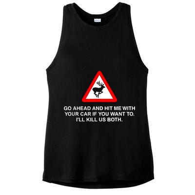 Go Ahead And Hit Me With Your Car If You Want To I’Ll Kill Us Both Ladies PosiCharge Tri-Blend Wicking Tank