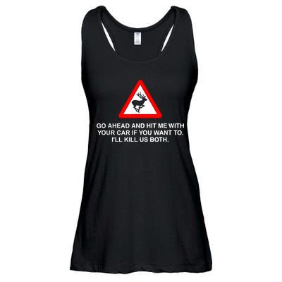 Go Ahead And Hit Me With Your Car If You Want To I’Ll Kill Us Both Ladies Essential Flowy Tank