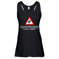 Go Ahead And Hit Me With Your Car If You Want To I’Ll Kill Us Both Ladies Essential Flowy Tank