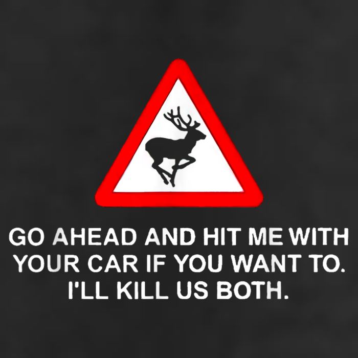 Go Ahead And Hit Me With Your Car If You Want To I’Ll Kill Us Both Golf Towel