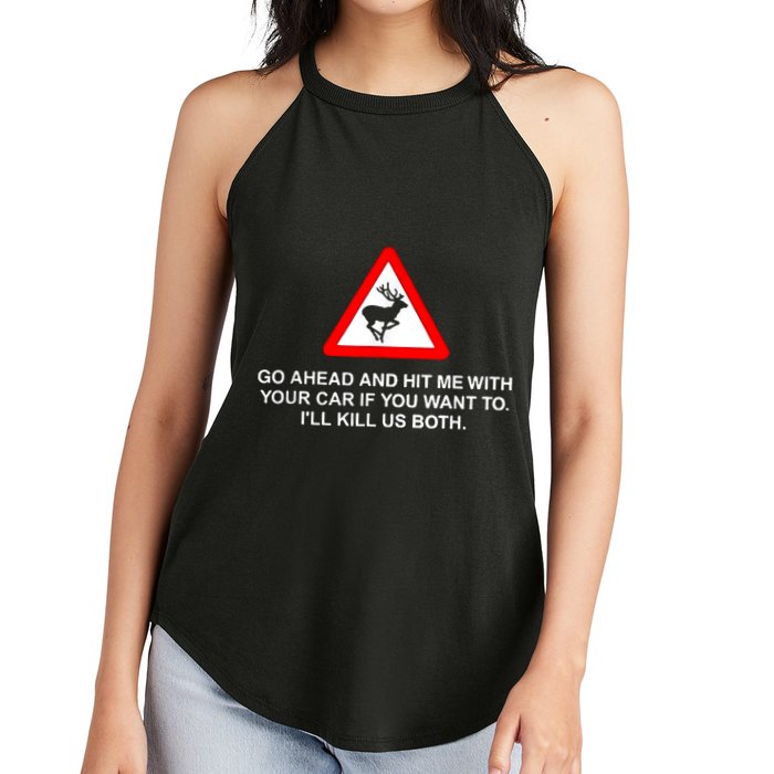 Go Ahead And Hit Me With Your Car If You Want To I’Ll Kill Us Both Women's Perfect Tri Rocker Tank