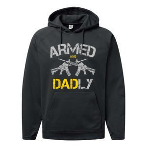 Guns Armed And Dadly Funny Deadly Father Performance Fleece Hoodie