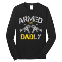 Guns Armed And Dadly Funny Deadly Father Long Sleeve Shirt