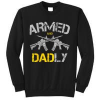 Guns Armed And Dadly Funny Deadly Father Sweatshirt