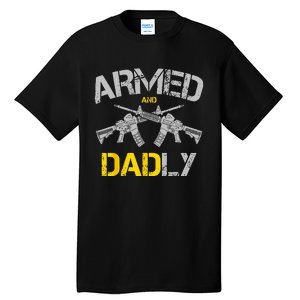 Guns Armed And Dadly Funny Deadly Father Tall T-Shirt