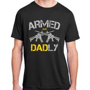 Guns Armed And Dadly Funny Deadly Father Adult ChromaSoft Performance T-Shirt