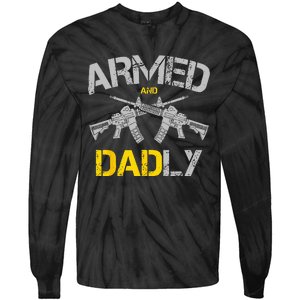 Guns Armed And Dadly Funny Deadly Father Tie-Dye Long Sleeve Shirt