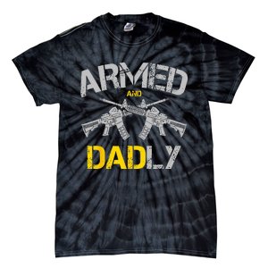 Guns Armed And Dadly Funny Deadly Father Tie-Dye T-Shirt