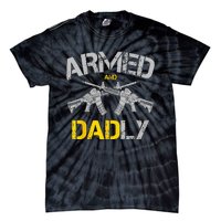 Guns Armed And Dadly Funny Deadly Father Tie-Dye T-Shirt