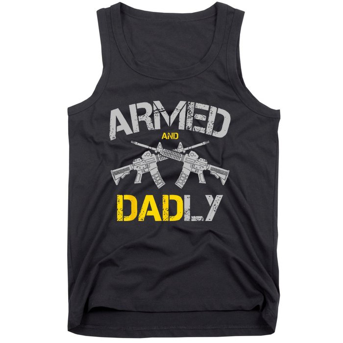 Guns Armed And Dadly Funny Deadly Father Tank Top