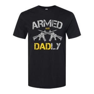 Guns Armed And Dadly Funny Deadly Father Softstyle CVC T-Shirt