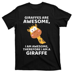 Giraffes Are Awesome I Am Awesome Therefore I Am A Giraffe T-Shirt