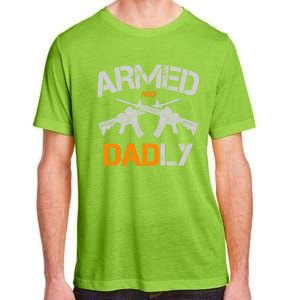 Guns Armed And Dadly Funny Deadly Father Adult ChromaSoft Performance T-Shirt