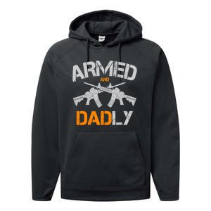 Guns Armed And Dadly Funny Deadly Father Performance Fleece Hoodie