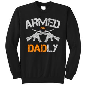 Guns Armed And Dadly Funny Deadly Father Sweatshirt