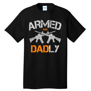 Guns Armed And Dadly Funny Deadly Father Tall T-Shirt