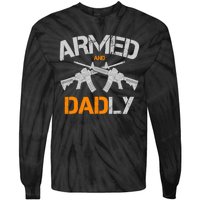 Guns Armed And Dadly Funny Deadly Father Tie-Dye Long Sleeve Shirt