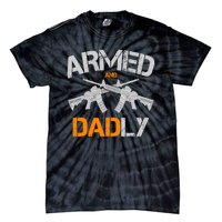 Guns Armed And Dadly Funny Deadly Father Tie-Dye T-Shirt