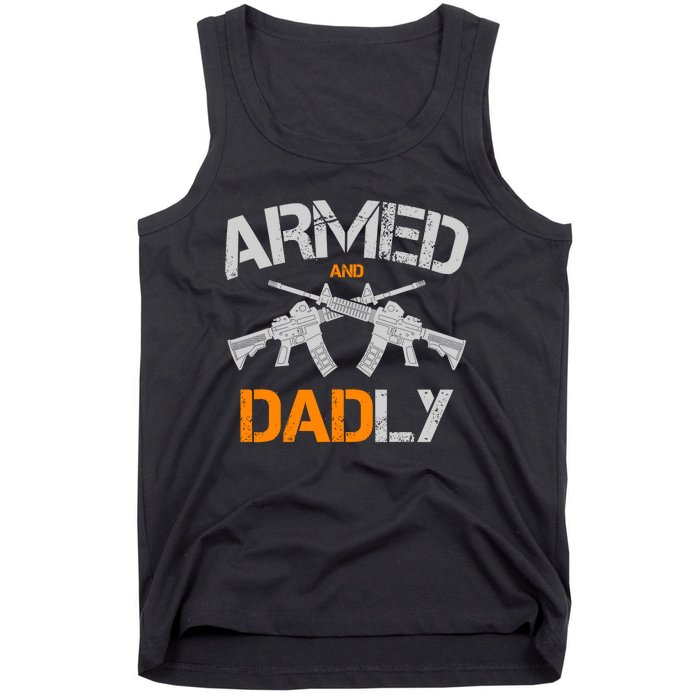 Guns Armed And Dadly Funny Deadly Father Tank Top