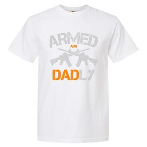 Guns Armed And Dadly Funny Deadly Father Garment-Dyed Heavyweight T-Shirt