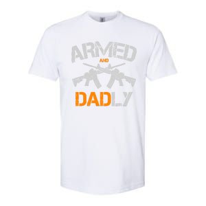 Guns Armed And Dadly Funny Deadly Father Softstyle CVC T-Shirt