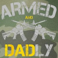Guns Armed And Dadly Funny Deadly Father Legacy Tie Dye Trucker Hat