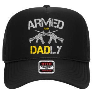 Guns Armed And Dadly Funny Deadly Father High Crown Mesh Back Trucker Hat