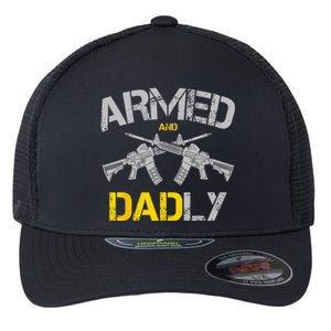 Guns Armed And Dadly Funny Deadly Father Flexfit Unipanel Trucker Cap