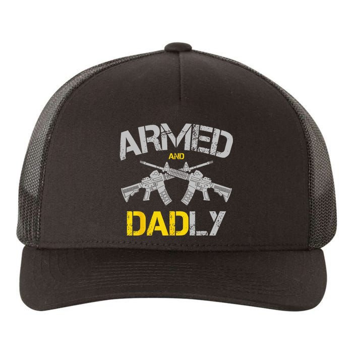 Guns Armed And Dadly Funny Deadly Father Yupoong Adult 5-Panel Trucker Hat