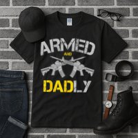 Guns Armed And Dadly Funny Deadly Father Tall T-Shirt