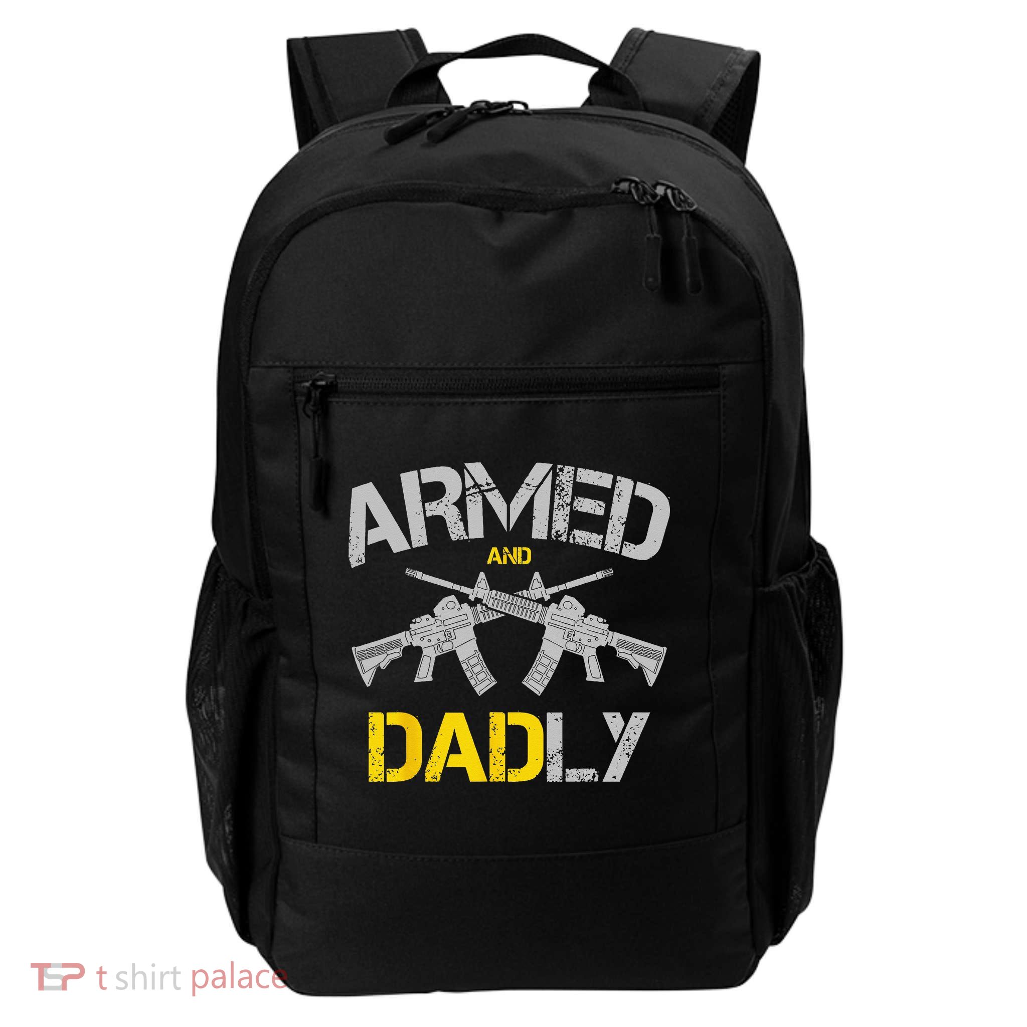 Guns Armed And Dadly Funny Deadly Father Backpack