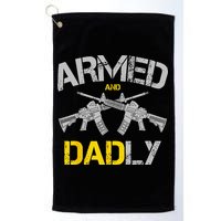 Guns Armed And Dadly Funny Deadly Father Golf Towel