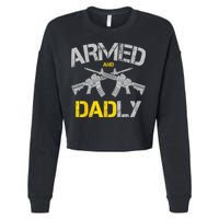 Guns Armed And Dadly Funny Deadly Father Cropped Pullover Crew
