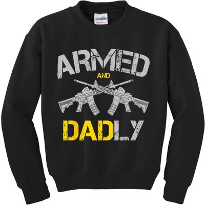 Guns Armed And Dadly Funny Deadly Father Kids Sweatshirt