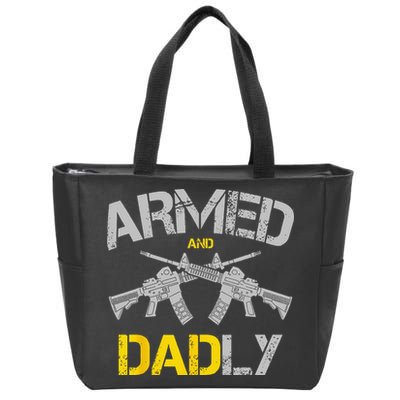 Guns Armed And Dadly Funny Deadly Father Zip Tote Bag