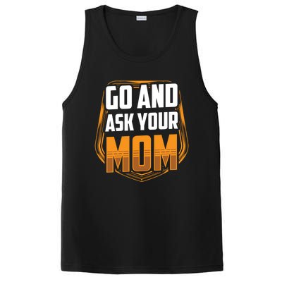 Go And Ask Your Mom Daddy Father Fathers Day Dad Sayings Gift PosiCharge Competitor Tank