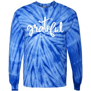 Grateful Always Be Grateful Be Kind Be Good Positive Cool Gift Tie-Dye Long Sleeve Shirt