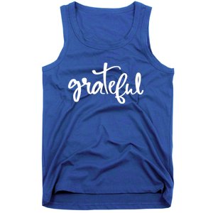 Grateful Always Be Grateful Be Kind Be Good Positive Cool Gift Tank Top