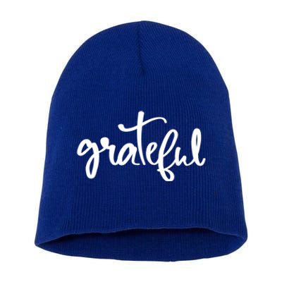 Grateful Always Be Grateful Be Kind Be Good Positive Cool Gift Short Acrylic Beanie