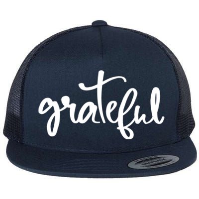 Grateful Always Be Grateful Be Kind Be Good Positive Cool Gift Flat Bill Trucker Hat