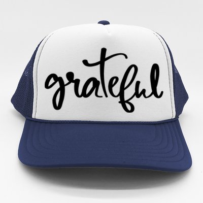 Grateful Always Be Grateful Be Kind Be Good Positive Cool Gift Trucker Hat