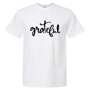 Grateful Always Be Grateful Be Kind Be Good Positive Cool Gift Garment-Dyed Heavyweight T-Shirt