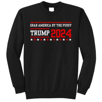 Grab America By The Pussy Sweatshirt