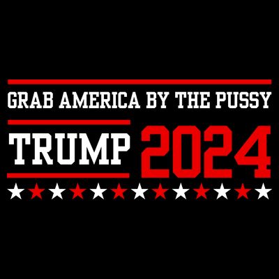 Grab America By The Pussy T-Shirt