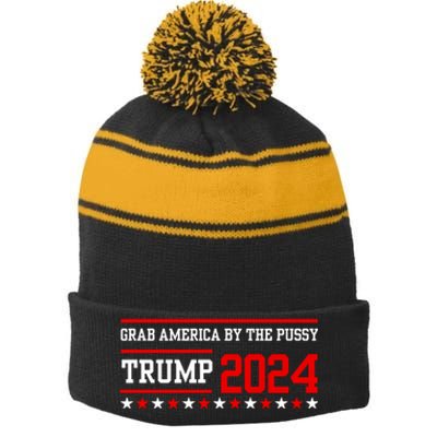 Grab America By The Pussy Trump 2024 Stripe Pom Pom Beanie