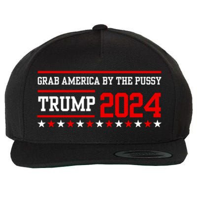 Grab America By The Pussy Trump 2024 Wool Snapback Cap