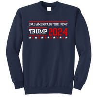 Grab America By The Pussy Trump 2024 Sweatshirt