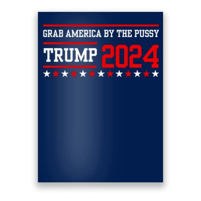 Grab America By The Pussy Trump 2024 Poster